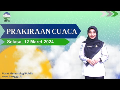 Prakiraan Cuaca Esok Hari, Selasa, 12 Maret 2024