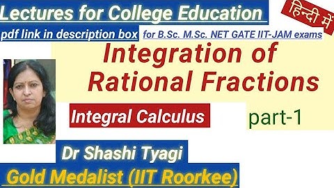 60 I Integration of Rational Fractions by Dr Shashi Tyagi (Integral Calculus) हिन्दी मेंpart1