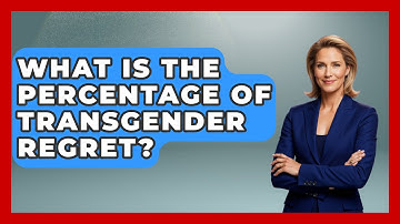 What Is The Percentage Of Transgender Regret? - Gender Equality Network