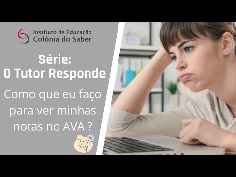 O Tutor Responde: Módulo 1 - Como faço para ver minhas notas no AVA?