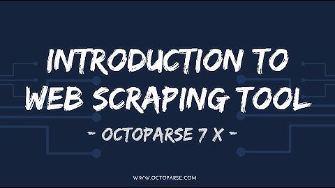 Free Web Scraping Tool | Octoparse 7.X