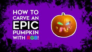 How To Carve An EPIC Pumpkin (With RGB)