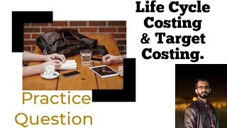 Lifecycle Costing and Target Costing-ACCA paper Performance Management