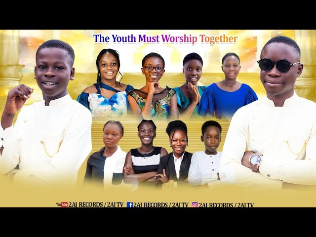THE YOUTH MUST WORSHIP TOGETHER 2023 WITH 2AJ RECORD class=