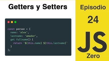 JavaScript Zero | Episodio 24: Getters y Setters