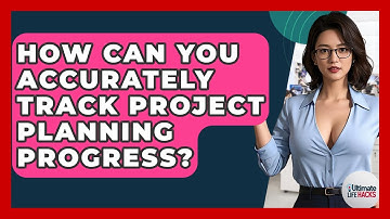 How Can You Accurately Track Project Planning Progress? - Ultimate Life Hacks