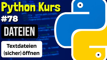 Wie öffne ich eine Textdatei in Python? - 078 - Python Kurs (Deutsch)