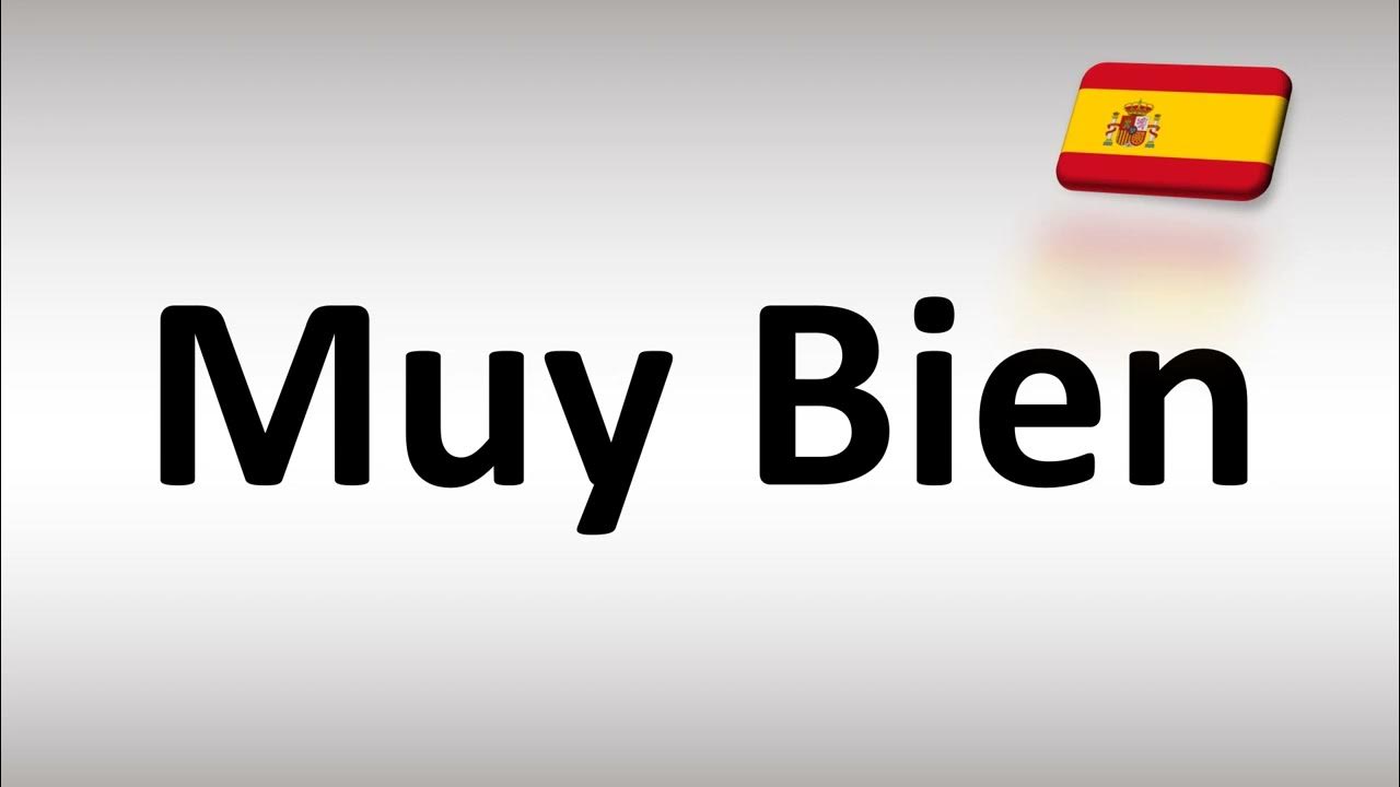 how-to-pronounce-muy-bien-very-good-in-spanish-youtube