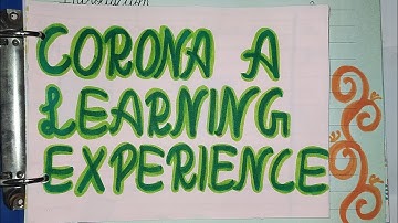 English Project| Corona A Learning Experience| Class 11 and 12