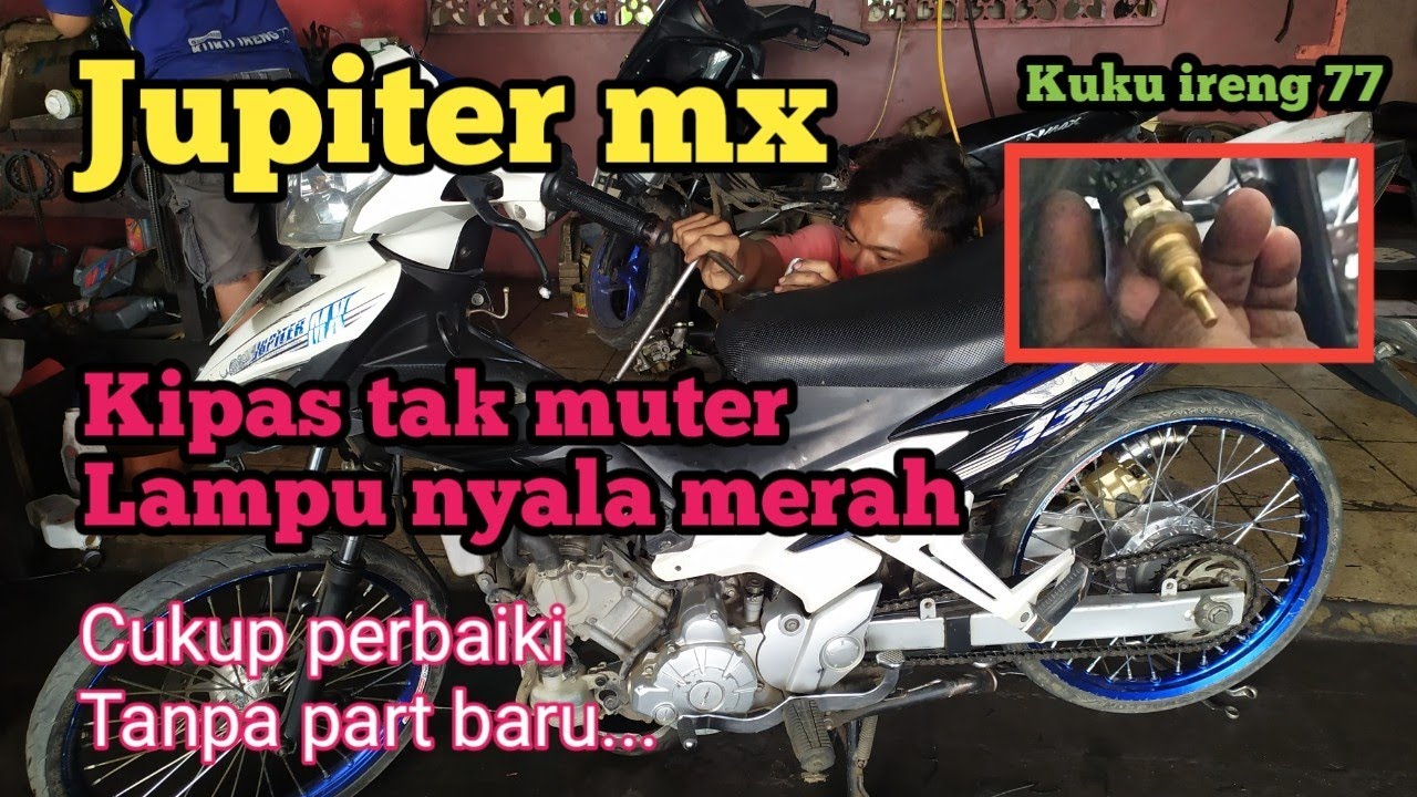 JUPITER MX LAMPU MERAH NYALA DAN KIPAS RADIATOR TDK BERPUTAR
