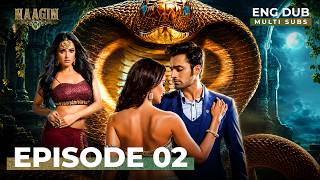 Naagin 3🐍 | Full Episode 02 |  Indian Series with English Subtitles and Dub | Naagin Season 7