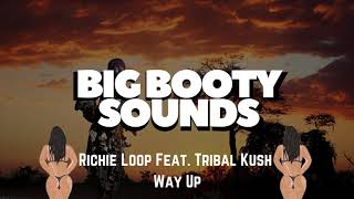 Richie Loop Feat. Tribal Kush - Way Up