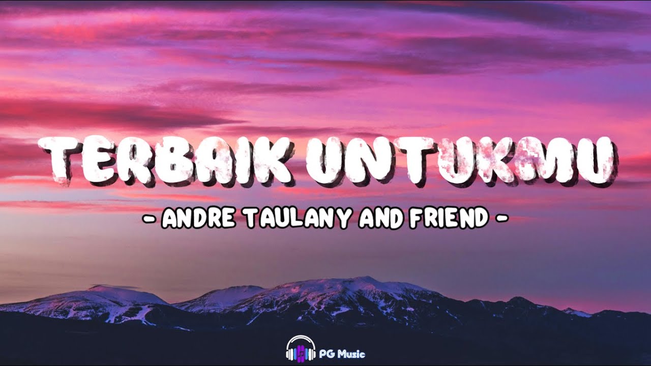 Terbaik Untukmu - Andre Taulany and Friends