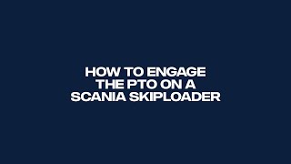 How to engage the PTO on a Scania Skiploader