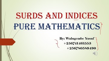 Surds and indices; UACE Pure Mathematics (For Advanced level) -001