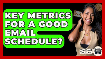 Key Metrics For A Good Email Schedule? - TheEmailToolbox.com