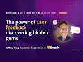 “The power of user feedback — discovering hidden gems”, fireside chat with Jeffery King, Grindr
