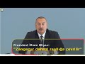 Prezident İlham Əliyev: "Zəngəzur dəhlizi reallığa çevrilir"