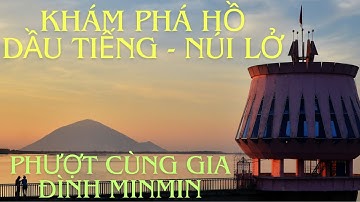 Hồ Dầu Tiếng Núi Lở Bình Dương 2024 - Phượt và Khám Phá Cùng Gia Đình MinMin