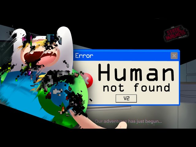 Human Not Found V2 - THE STATIC MADNESS PROJECT CANCELLED OST