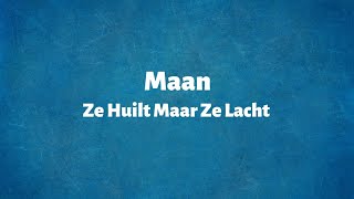 Video thumbnail of "Maan - Ze Huilt Maar Ze Lacht - Lyrics"