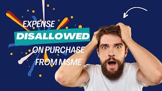 Complete details of Section 43 B (h) of Income Tax Act on Timely Payment to MSMEs