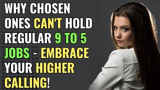 Why Chosen Ones Can't Hold Regular 9 to 5 Jobs - Embrace Your Higher Calling! | Awakening by SlightlyBetter 679 views 5 days ago 10 minutes, 47 seconds