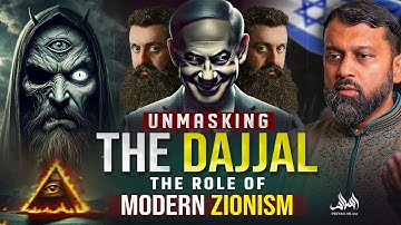 UNMASKING THE DAJJAL AND MODERN ZIONISM! SHOCKING LINKS EXPOSED! | Dr. Yasir Qadhi