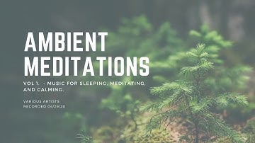 Ambient Meditations Vol  1