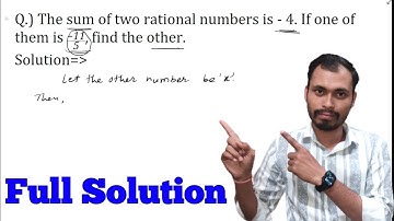 The sum of two rational numbers is -4 if one of them is -11/5 find the other