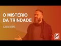 O mistrio da trindade  luciano subir