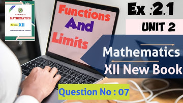 12 maths chapter 1 exercise 1.1 || Question 07 || Functions & Limits New book maths Sindh board