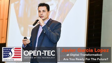 Javier Garcia Lopez at Digital Transformation - Are You Ready For The Future?