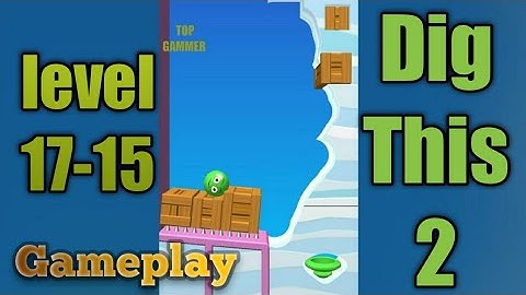 dig this 2 level 17-15 gameplay walkthrough Solution