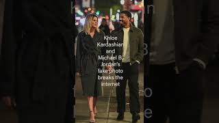 Khloe Kardashian and Michael B. Jordan’s fake photo breaks the internet