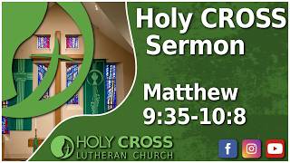 SERMON | 3rd Sunday after Pentecost | Matthew 9:35-10:8 | June 14th, 2026