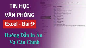 Excel - Bài 9 Hướng Dẫn In Và Căn Chỉnh Trước Khi In || Tin Học Văn Phòng
