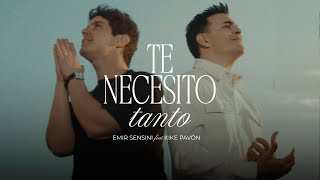 Te Necesito Tanto - Emir Sensini ft. Kike Pavón (Videoclip Oficial) chords