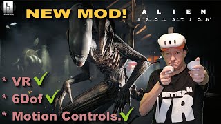 THIS IS VR! - Alien Isolation with MotherVR &amp; 6Dof Motion Controller MOD!