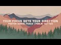Your Focus Sets Your Direction (Psalm 122 - 123) – Pastor Daniel Fusco