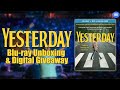 Yesterday Blu-ray Unboxing & Digital Giveaway