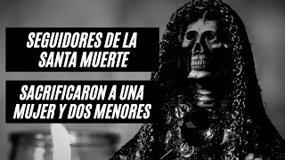 LA ESPANTOSA SECTA DE NACOZARI 💀 Silvia Meraz Moreno 🔥 Realizaban Terribles Sacrificios 💥