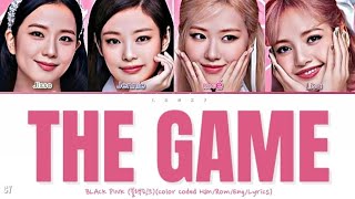 BLACK PINK -THE GAME- color Coded Han/Rom/Eng Lyrics