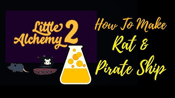 Little Alchemy 2-How to make Rat & Pirate Ship Cheats & Hints
