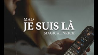 MAO - Je suis là Ft. MAGICAL NRICK (Clip officiel)