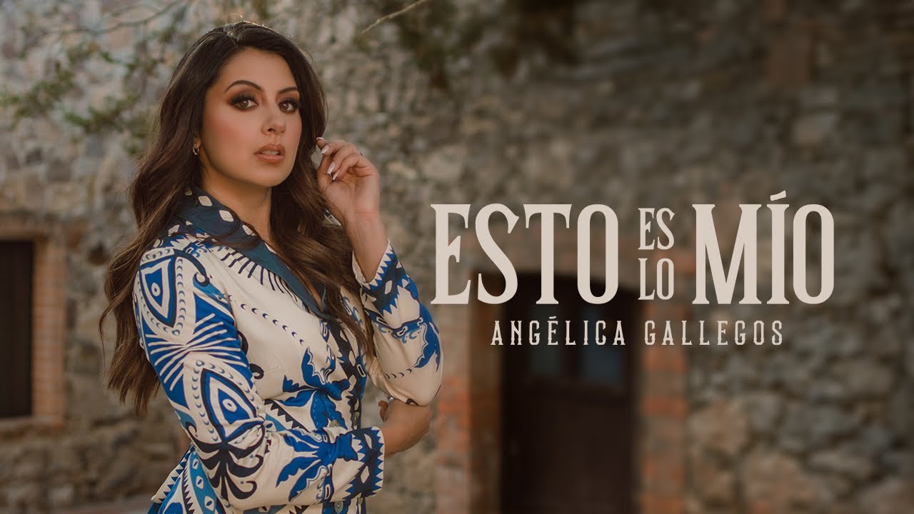 Esto Es Lo Mo   Angelica Gallegos Video Oficial