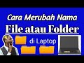 Cara Merubah Nama File atau Folder di Laptop