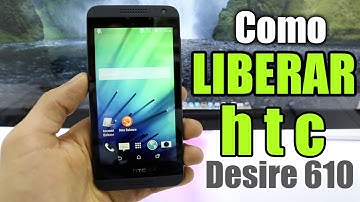 Como Liberar HTC Desire 610 / 820 / 510 / 616 / 816 / etc. Desbloquear HTC