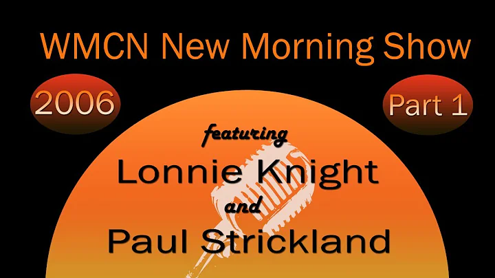 WMCN New Morning Show Part 1 - featuring Lonnie Kn...