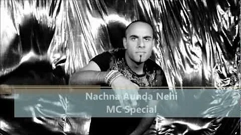 Nachna Aunda Nehi - MC Special